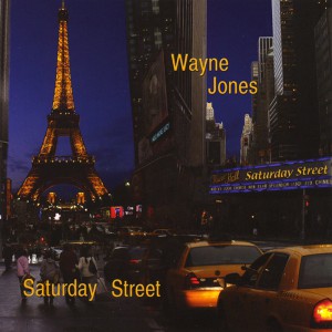 Saturday Street, smooth jazz CD by Wayne Jones