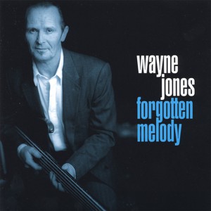 Forgotten Melody, smooth jazz cd by Wayne Jones