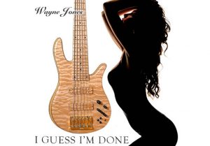 I Guess I'm Done, smooth jazz single by Wayne Jones