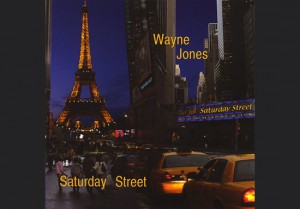 Smooth Jazz CD, Saturday Street by Wayne Jones. Released 2009